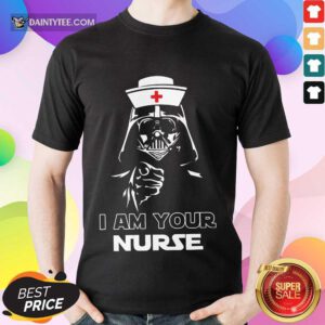Happy Star Wars I Am Your Nurse Overjoyed 7896 Shirt
