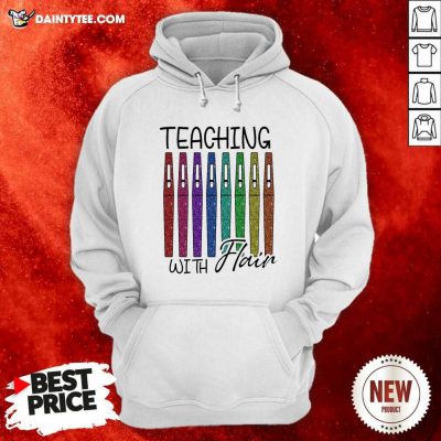 Teaching With Flair Teacher Hoodie- Design By Daintytee.com