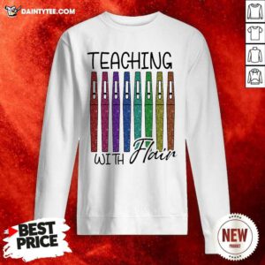 Teaching With Flair Teacher Sweatshirt- Design By Daintytee.com