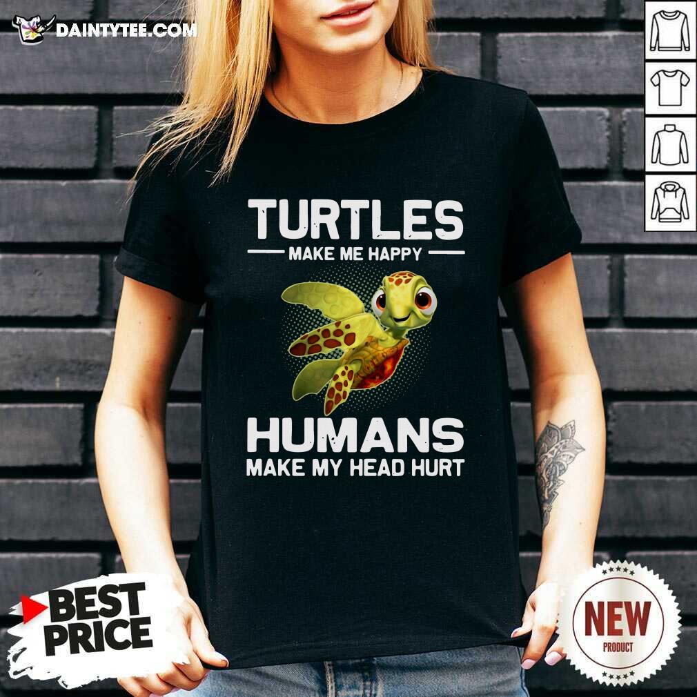 Turtles Make Me Happy Humans Make My Head Hurt V-neck Turtles Make Me Happy Humans Make My Head Hurt V-neck- Design By Daintytee.com