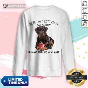 Hot Coffee And Rottweiler Make Me Happy Humans Head Long-sleeved