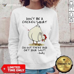 Hot Dont Be A Chicken Squat Go Out Shot Dolly 2 Sweater