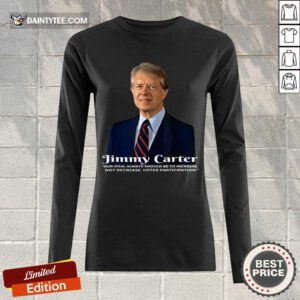 Hot Former President Jimmy Carter Overjoyed 1063 Long-sleeved