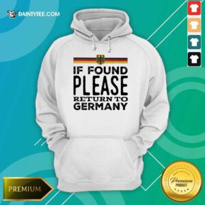 Hot If Found Please Return To Germany Hoodie