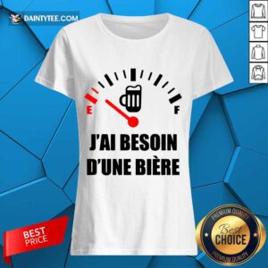 Hot J'Ai Besoin D'Une Bière Ladies Tee