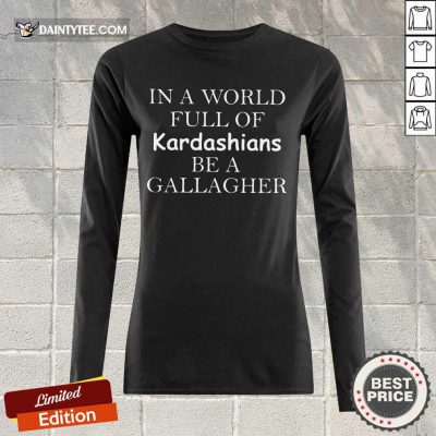 Hot Kardashians Be A Gallagher Long-sleeved