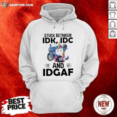 Unicorn Stuck Between Idk Idc And Idgaf Hoodie- Design By Daintytee.com