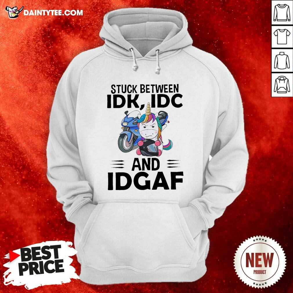 Unicorn Stuck Between Idk Idc And Idgaf Hoodie Unicorn Stuck Between Idk Idc And Idgaf Hoodie- Design By Daintytee.com