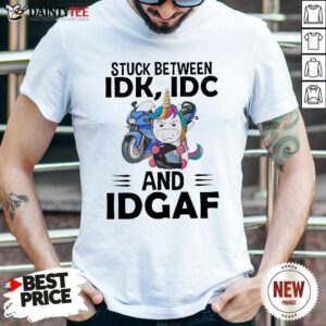 Unicorn Stuck Between Idk Idc And Idgaf Shirt- Design By Daintytee.com