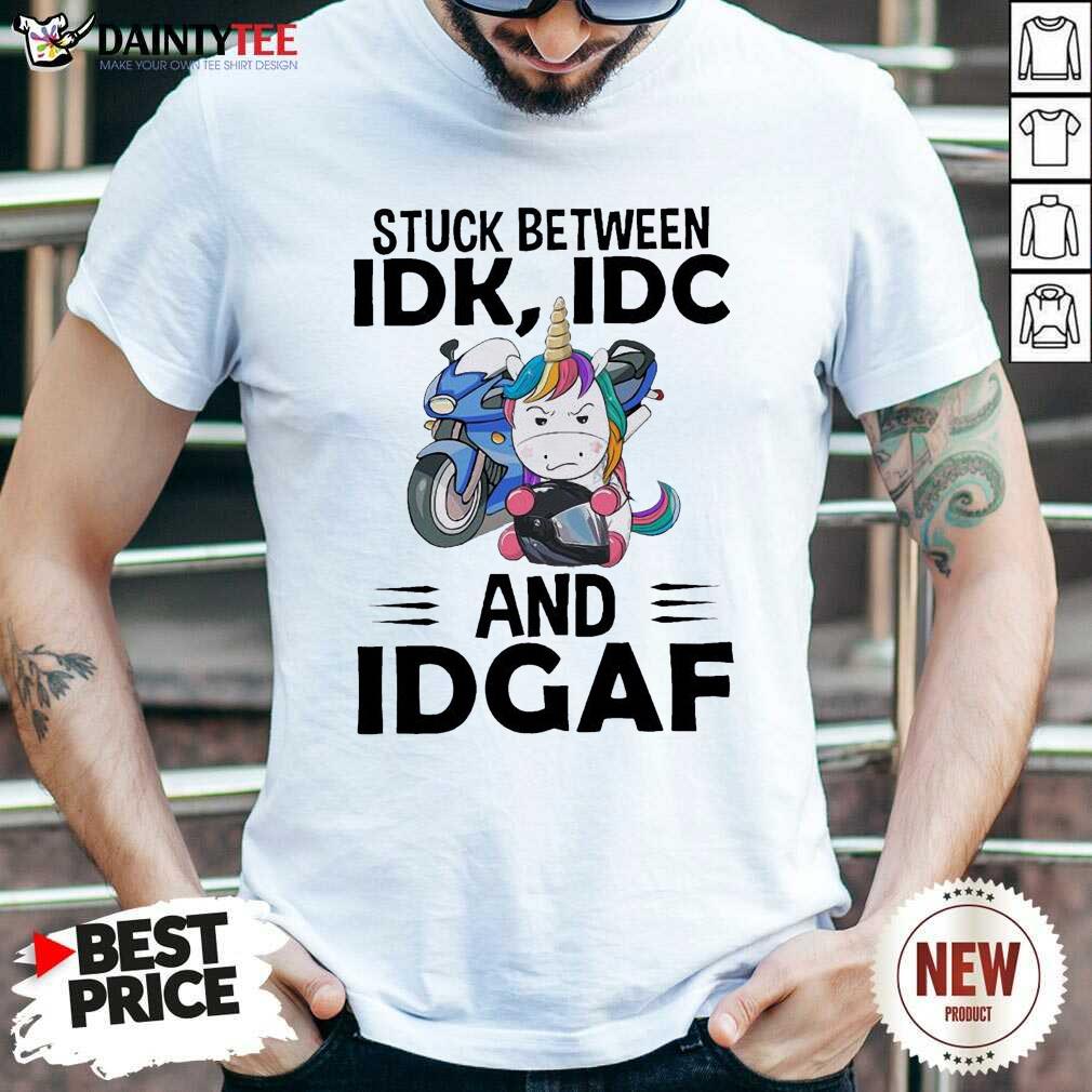 Unicorn Stuck Between Idk Idc And Idgaf Shirt- Design By Daintytee.com