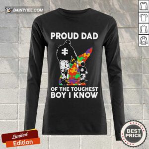 Nice Autism Proud Dad Of The Toughest Boy I Know 52 Long-sleeved