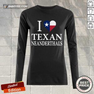 Nice I Love Texan Neanderthals With Texas Flag 45 Long-sleeved