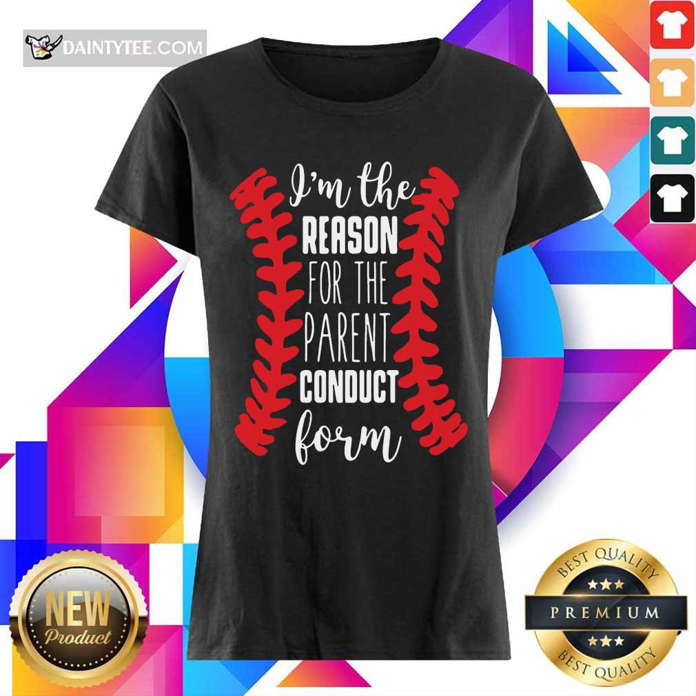 Nice Im The Reason For The Parent Conduct Form 22 Ladies Tee Nice Im The Reason For The Parent Conduct Form 22 Ladies Tee