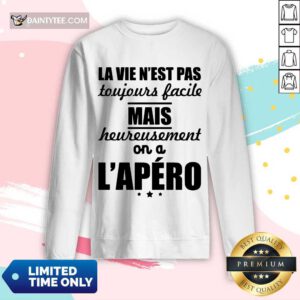Nice La Vie Nest Pas Mais Heureusement Lapero Long-sleeved