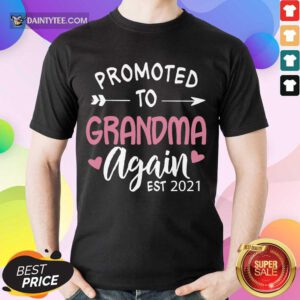 Nice Promoted To Grandma Again EST 2021 Shirt