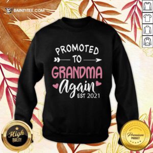 Nice Promoted To Grandma Again EST 2021 Sweater