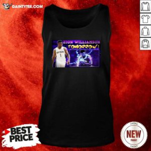 Zion Williamson Tomorrow Tank Top- Design By Daintytee.com