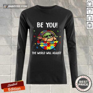 Official Baby Yoda Autism Be You The World Will Adjust 5 Long-sleeved