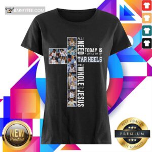 Official Need Today Is A Little Heels And A Whole Jesus 5 Ladies Tee