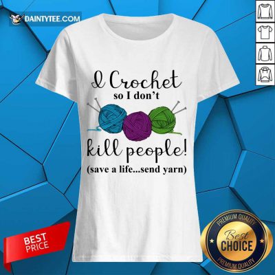 Official Wool I Crochet So I Dont Kill People 4587 Ladies Tee