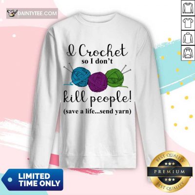 Official Wool I Crochet So I Dont Kill People 4587 Long-sleeved
