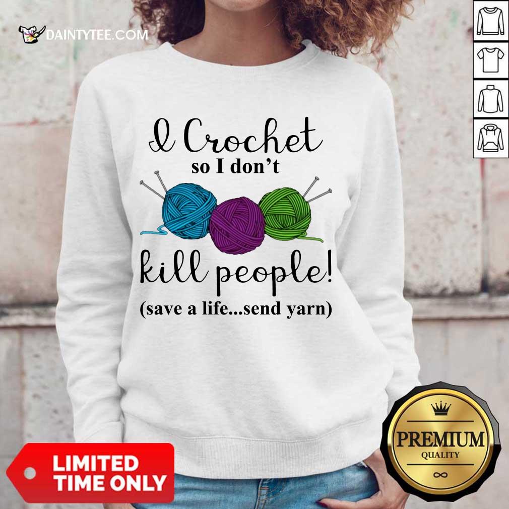 Official Wool I Crochet So I Dont Kill People 4587 Sweater Official Wool I Crochet So I Dont Kill People 4587 Sweater