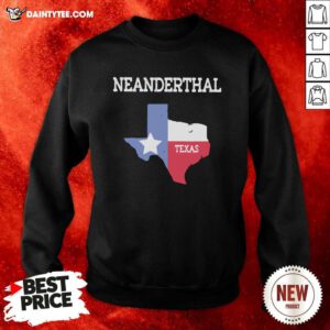 Neanderthal Texas Flag 2021 Sweatshirt- Design By Daintytee.com