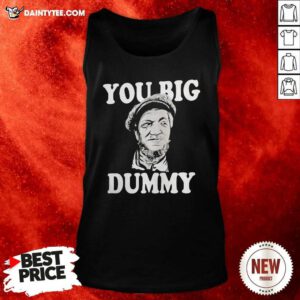 Sanford And Son You Big Dummy Tank Top- Design By Daintytee.com