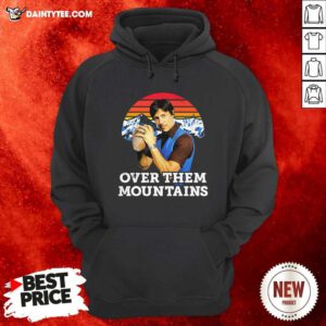 Uncle Rico Over Them Mountains Vintage Hoodie- Design By Daintytee.com