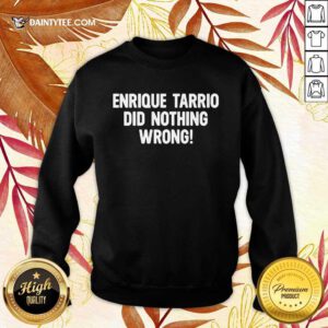 Perfect Enrique Tarrio Did Nothing Wrong Sweater