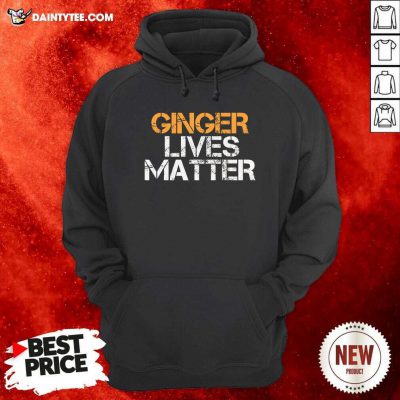 Ginger Lives Matter Hoodie- Design By Daintytee.com