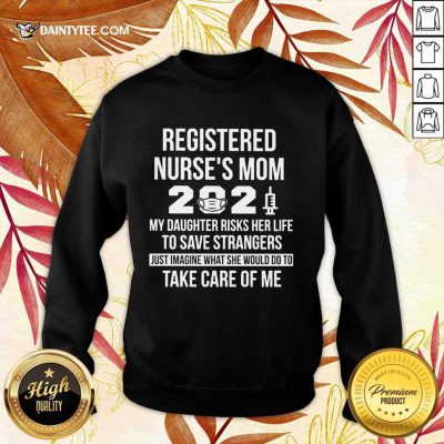 Perfect Registered Nurses Mom 2021 My Daughter Sweater