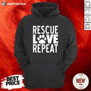 Rescue Love Repeat Hoodie- Design By Daintytee.com