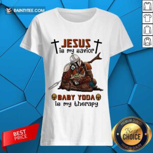 Perfect Star Wars Jesus Baby Yoda Is My Therapy 45 Ladies Tee
