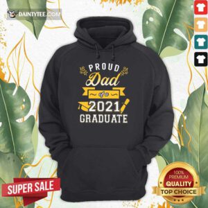 Premium Proud Dad 2021 Graduate Gold Hoodie