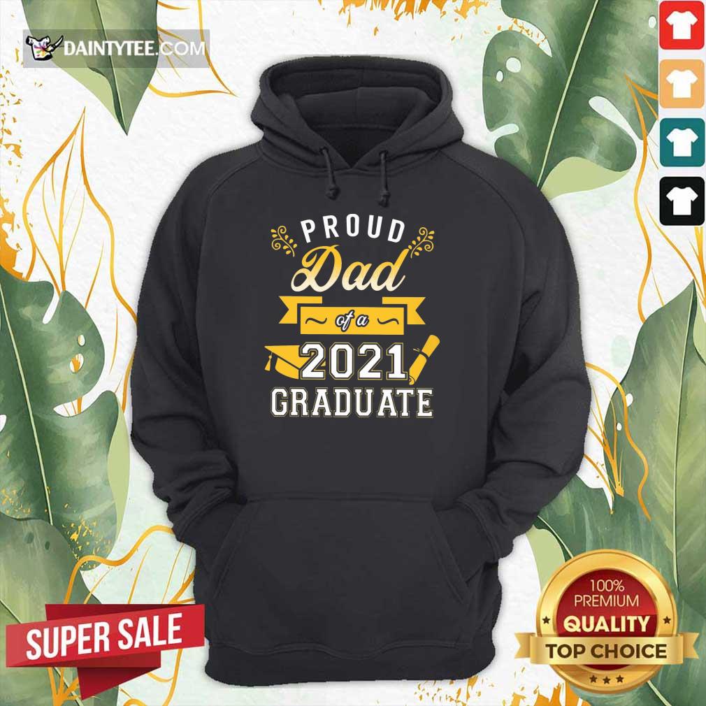 Premium Proud Dad 2021 Graduate Gold Hoodie Premium Proud Dad 2021 Graduate Gold Hoodie