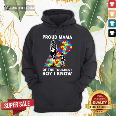 Premium Proud Mama Of The Toughest Boy I Know 2 Hoodie