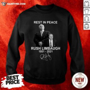 Rest In Peace Rush Limbaugh 1951 2021 Signature Sweatshirt- Design By Daintytee.com