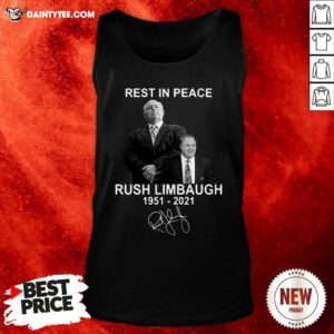 Rest In Peace Rush Limbaugh 1951 2021 Signature Tank Top- Design By Daintytee.com