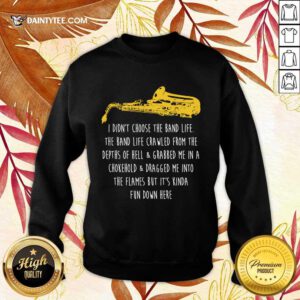 Premium Saxophone I Didnt Choose The Band Life Fun Sweater