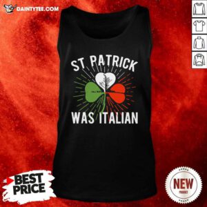 Shamrock St Patrick Was Italian Tank Top- Design By Daintytee.com