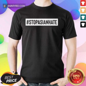 Premium Stop Asian Hate Positive Shirt