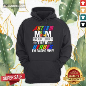 Pretty Autism Mom Some Heroes Hoodie