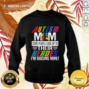 Pretty Autism Mom Some Heroes Sweater
