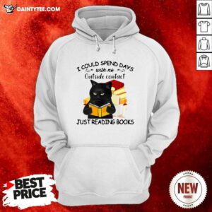 Black Cat I Could Spend Days With No Outside Contact Just Reading Books Hoodie- Design By Daintytee.com