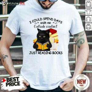 Black Cat I Could Spend Days With No Outside Contact Just Reading Books Shirt- Design By Daintytee.com