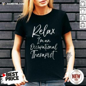 Relax Im An Occupational Therapist V-neck- Design By Daintytee.com