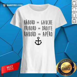 Top Babord Gauche Tribord Droite Rabord Apero Anchor Ladies Tee