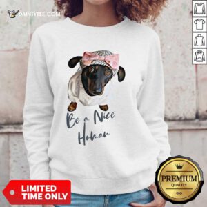 Top Dachshund Be A Nice Human Dog Sweater