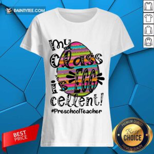 Awesome Preschool Teacher My Class Is Egg Cellent Ladies Tee